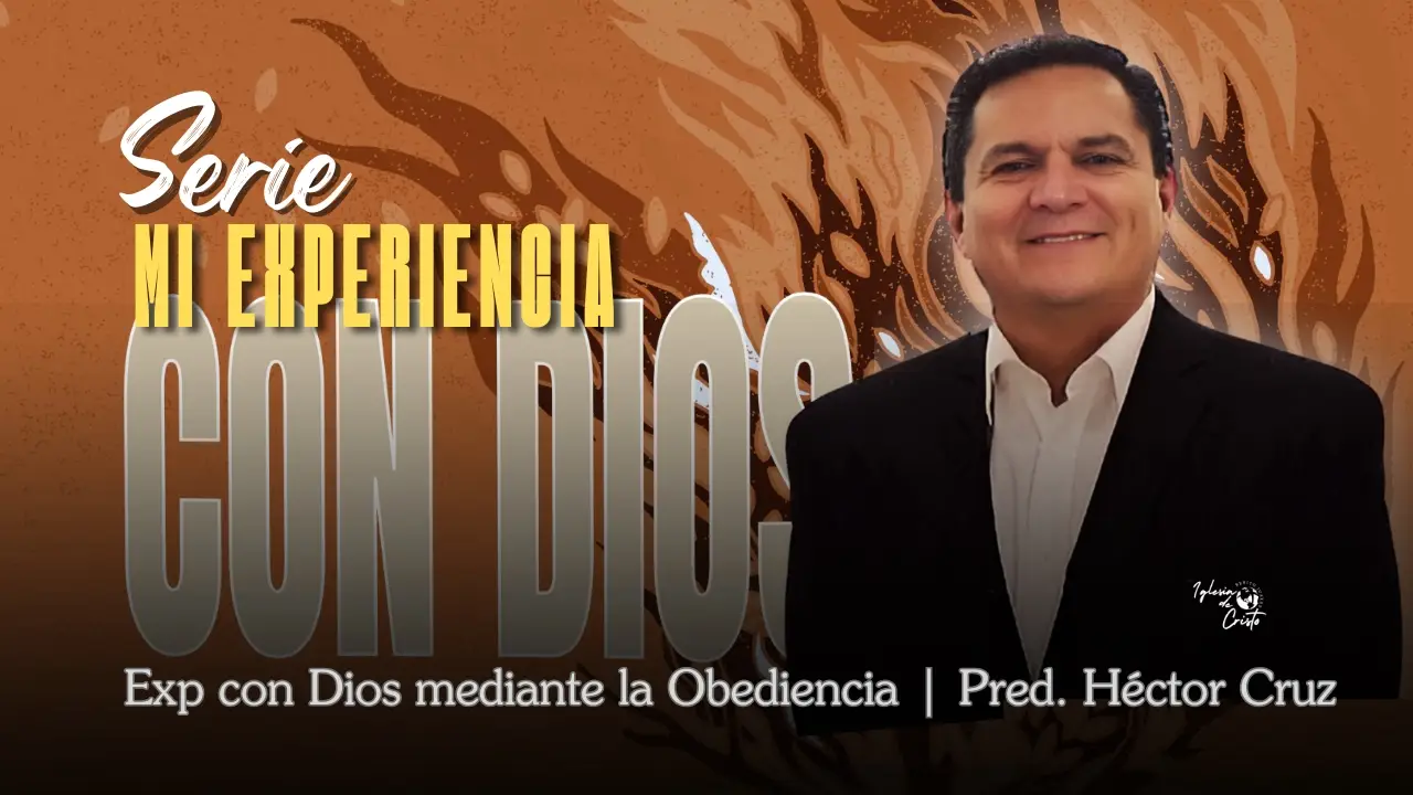 09 MI Experiencia con Dios –  Una Experiencia con Dios mediante la Obediencia